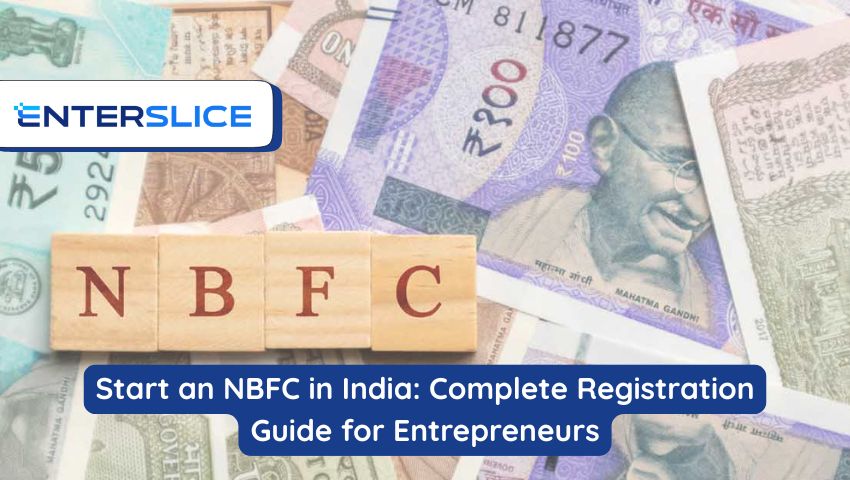 How to Start an NBFC in India: Complete Registration Guide for Entrepreneurs