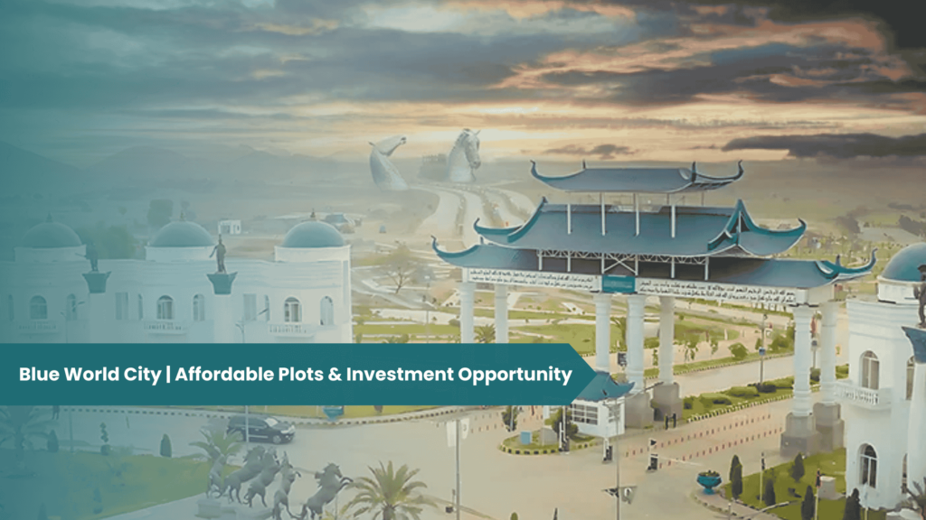 Blue World City Islamabad – A Comprehensive Guide